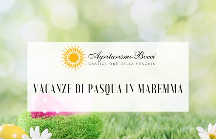 Pasqua in Maremma - Agriturismo Bocci