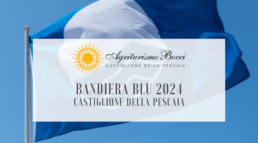 Bandiera Blu Castiglione della Pescaia Agriturismo Bocci