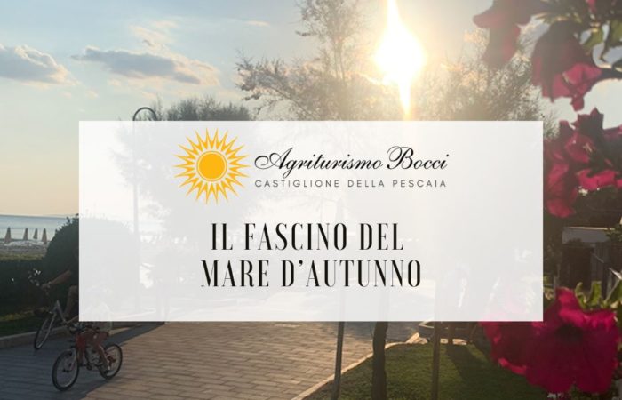 Agriturismo a Castiglione della Pescaia Bocci – Il Fascino del Mare di Autunno