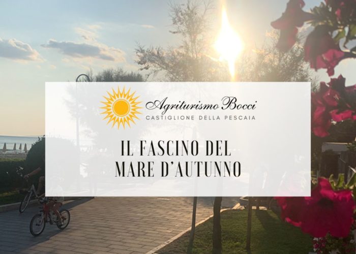 Agriturismo a Castiglione della Pescaia Bocci – Il Fascino del Mare di Autunno