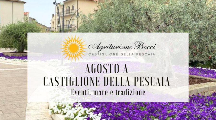 Eventi, mare e tradizione - Agosto a Castiglione della Pescaia