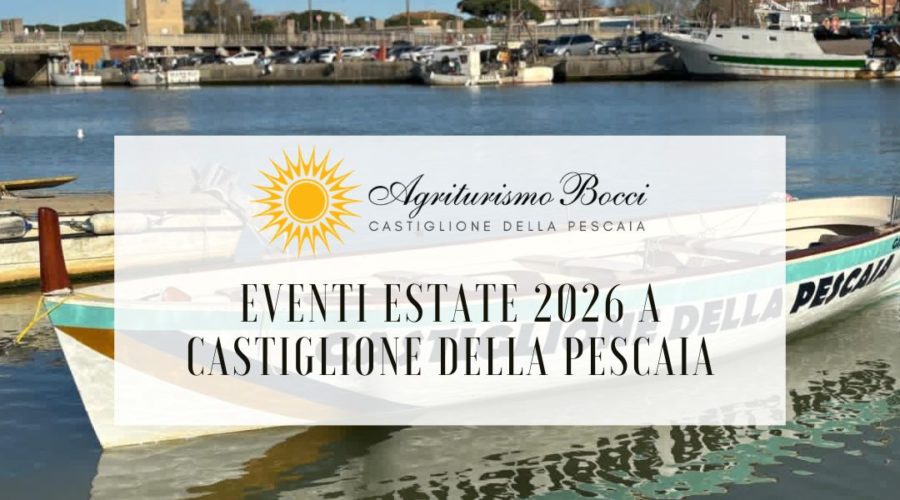 Eventi estate 2026 a Castiglione della Pescaia Agriturismo Bocci